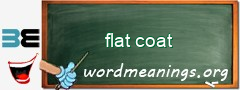 WordMeaning blackboard for flat coat